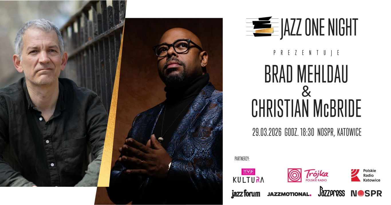Koncert odbędzie się 29.03 w NOSPR Dwaj mężczyźni – jeden z siwymi włosami w koszuli, drugi w okularach i granatowym garniturze – obok graficznej zapowiedzi koncertu pt. JAZZ ONE NIGHT z udziałem Brada Mehldaua i Christiana McBride’a, zaplanowanego na 29 marca 2026 roku w Katowicach; na...