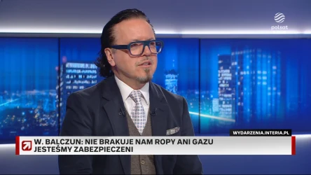 Balczun: Nie zabraknie nam ropy i gazu. W tej kwestii jesteśmy absolutnie zabezpieczeni
