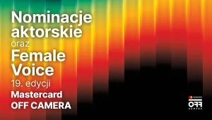 19. edycja Mastercard OFF CAMERA odbędzie się w dniach 24.04 - 03.05