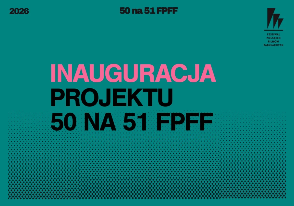 "50 na 51" to projekt Festiwalu Polskich Filmów Fabularnych w Gdyni Grafika promocyjna projektu „50 na 51” FPFF z napisem, nazwą festiwalu i rokiem 2026 w zielonej kolorystyce.