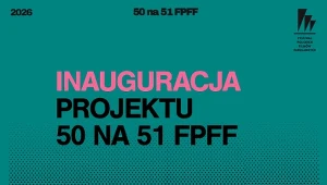 "50 na 51" to projekt Festiwalu Polskich Filmów Fabularnych w Gdyni