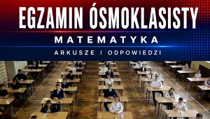 Egzamin ósmoklasisty 2026, matematyka. Mamy arkusz CKE i odpowiedzi
