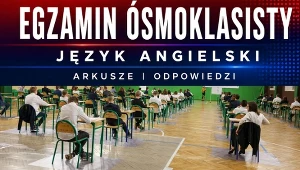 Egzamin ósmoklasisty 2026, język angielski. Tutaj arkusz CKE i odpowiedzi