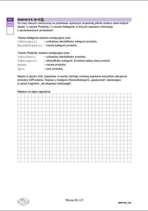 Strona arkusza egzaminacyjnego z zadaniem dotyczącym bazy danych, zawierająca opis tabel Kategorie i Produkty oraz polecenie napisania zapytania SQL wraz z miejscem na wpisanie odpowiedzi na kratkowanej siatce.