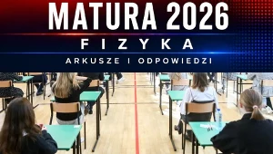Matura 2026. Fizyka, poziom rozszerzony. Arkusz CKE i rozwiązania