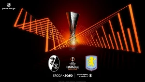 Decydujące starcie Ligi Europy UEFA w Polsat Box Go. W finale S.C. Freiburg vs Aston Villa