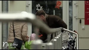 "Na dobre  na złe": "Mama" czy "tata"? 