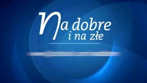 "Na dobre i na złe": Odcinek 684.