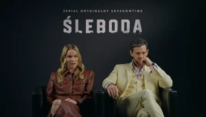 „Śleboda”: Joanna Balasz o relacji Kaśki i Anki