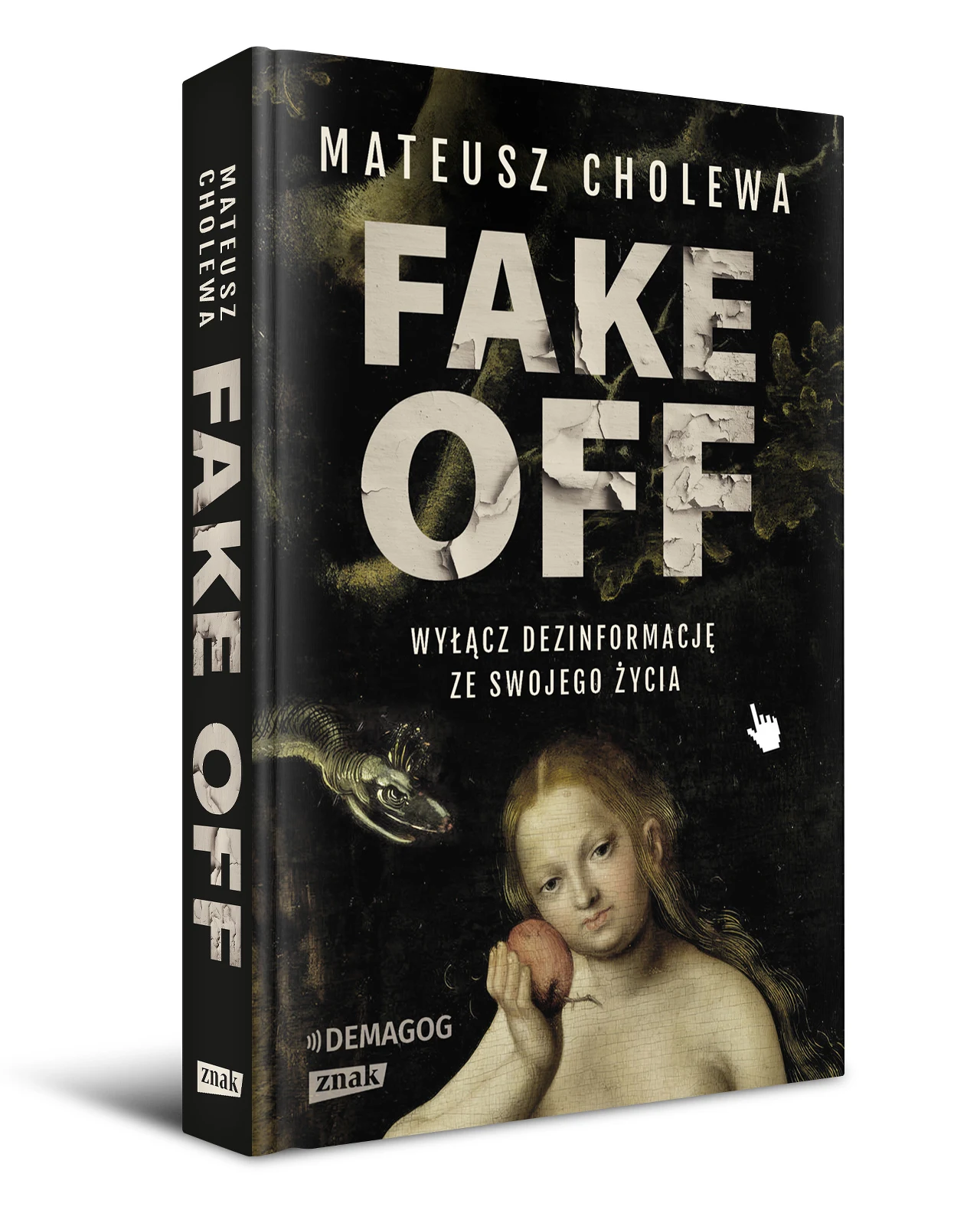 Okładka książki Mateusza Cholewy „Fake Off”, z wielkim tytułem na ciemnym tle, ilustracją kobiety trzymającej jabłko oraz hasłem „Wyłącz dezinformację ze swojego życia”.