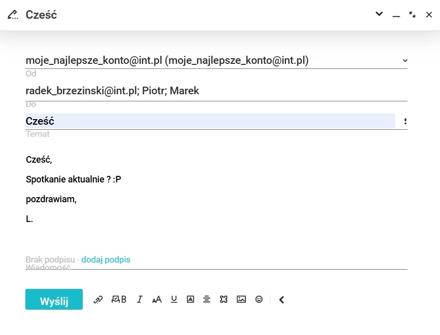 Okno tworzenia nowej wiadomości e-mail z adresem nadawcy oraz trzema odbiorcami, wypełnionym tematem „Cześć” i krótką treścią pytającą o aktualność spotkania.