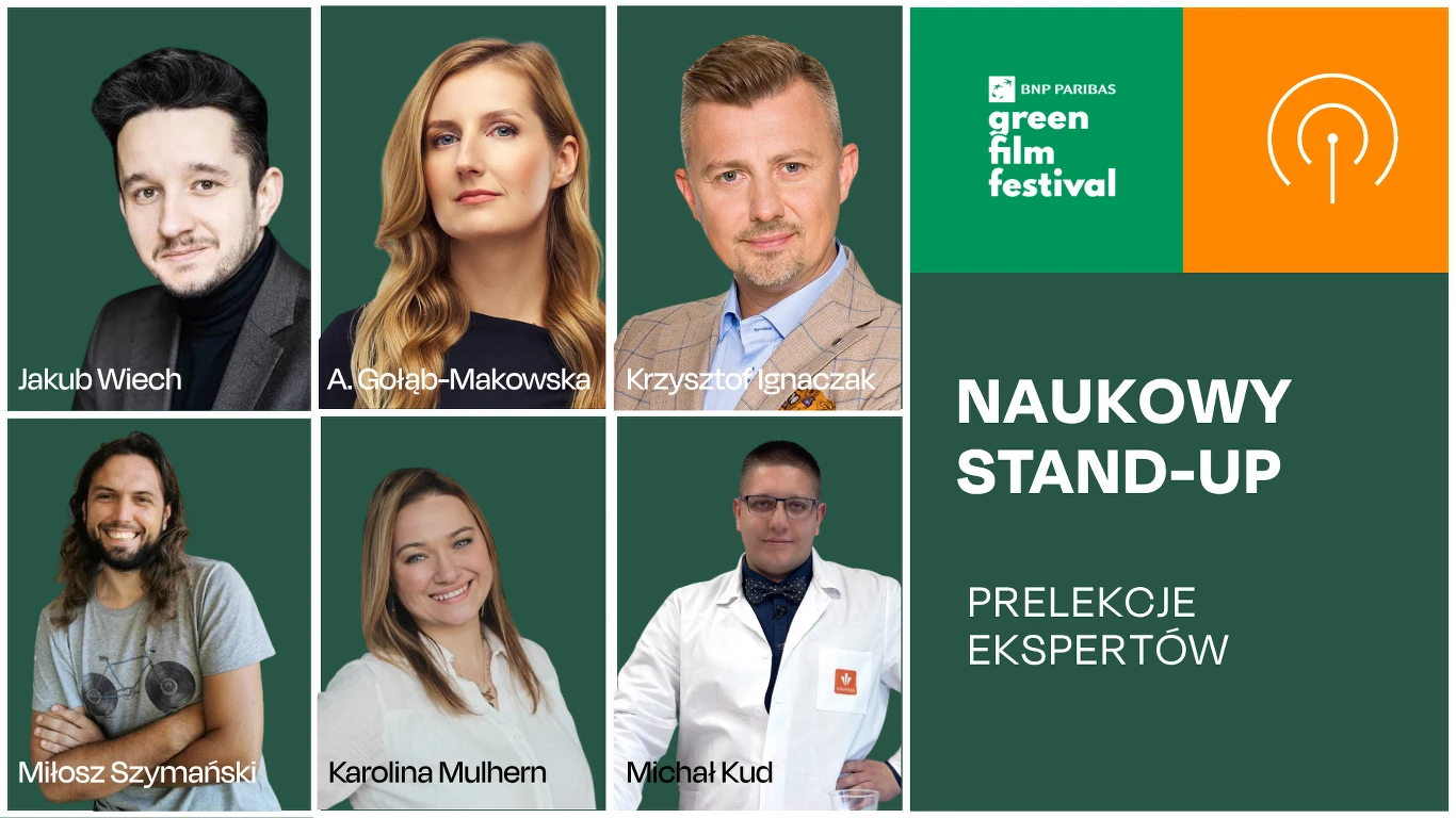 Portrety sześciu prelegentów z podpisanymi imionami i nazwiskami, logotyp BNP Paribas Green Film Festival oraz informacja o wydarzeniu naukowym zatytułowana „Naukowy Stand-Up – Prelekcje ekspertów” na zielonym tle.