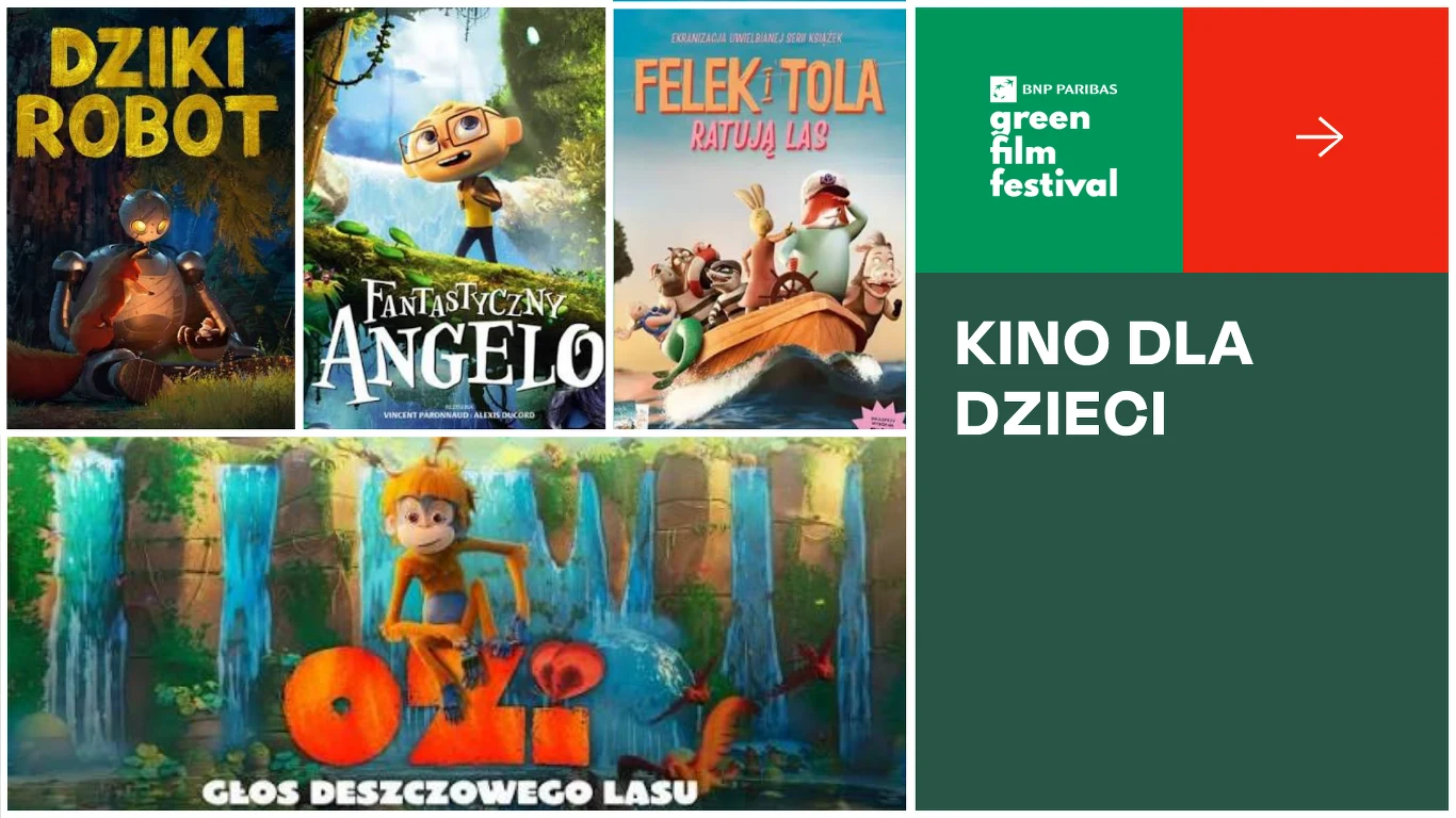 Plakaty czterech animowanych filmów dla dzieci: „Dziki Robot”, „Fantastyczny Angelo”, „Felek i Tola ratują las” oraz „Ozi: Głos deszczowego lasu”, z logo BNP Paribas Green Film Festival oraz napisem „Kino dla dzieci” na zielonym tle.