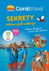 Sekrety rodzinnych wakacji! - Coral Travel