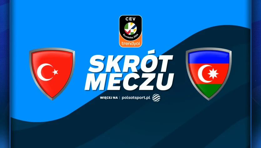 ME Siatkarek 2026. Turcja - Azerbejdżan. Skrót meczu. WIDEO