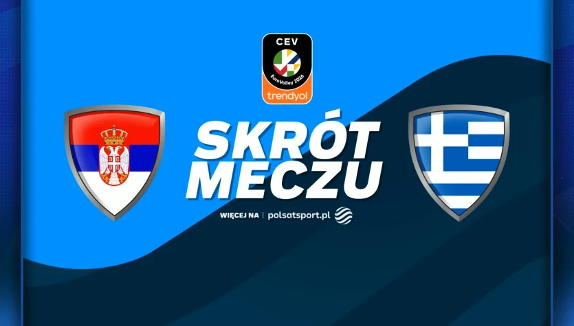 ME Siatkarek 2026. Serbia - Grecja. Skrót meczu. WIDEO