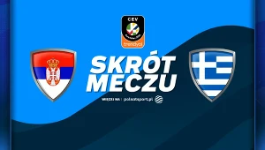 ME Siatkarek 2026. Serbia - Grecja. Skrót meczu. WIDEO