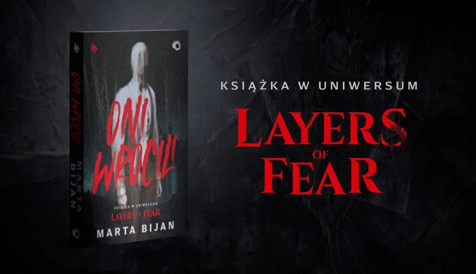 „Oni wrócili” - książka w uniwersum Layers of Fear