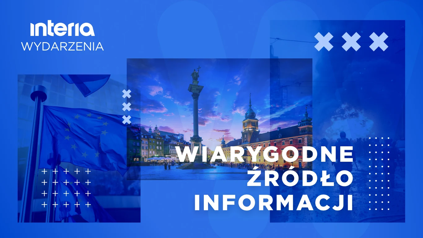 Interia Wydrazenia - wiarygodne źródło informacji Kolumna Zygmunta i Zamek Królewski w Warszawie oświetlone wieczornym światłem na tle nieba, obok flagi Unii Europejskiej i charakterystyczne graficzne oznaczenia, całość utrzymana w niebieskiej tonacji z napisem 'Wiarygodne źródło informacji'.