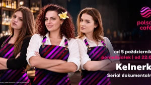 "Kelnerki" - rusza nowy serial w Polsat Cafe