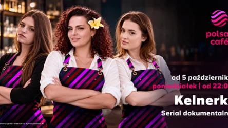 "Kelnerki" od 5 października na antenie Polsat Cafe