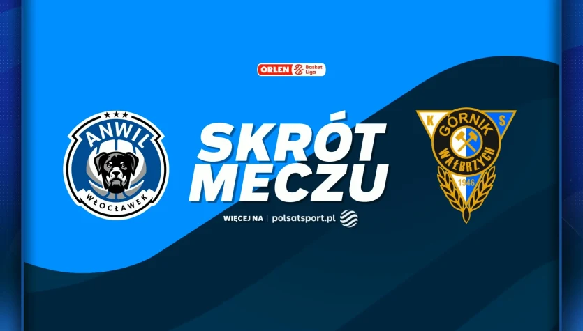 Anwil Włocławek - Górnik Zamek Książ Wałbrzych. Skrót meczu. WIDEO