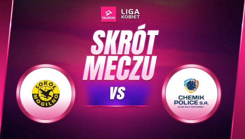 Sokół & Hagric Mogilno - LOTTO Chemik Police. Skrót meczu. WIDEO