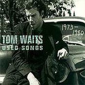 Tom Waits: -1970-83 Used Songs