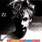 The Jesus and Mary Chain: -21 Singles