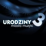 3. urodziny Miasta Muzyki!