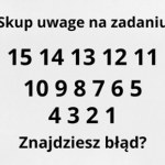8 na 10 osób nie potrafi rozwiązać tej zagadki. Znajdziesz błąd w 5 sekund?