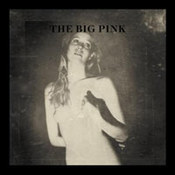 The Big Pink: -A Brief History Of Love