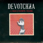 DeVotchKa: -A Mad And Faithful Telling