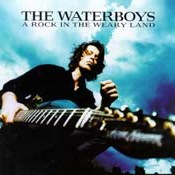 Waterboys: -A Rock In The Weary Land