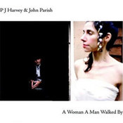 PJ Harvey: -A Woman a Man Walked By