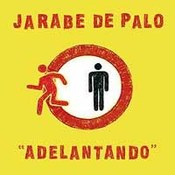Jarabe De Palo: -Adelantando