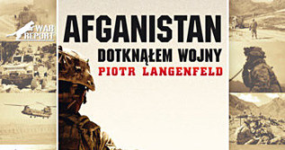 "Afganistan. Dotknąłem wojny" Piotra Langenfelda /