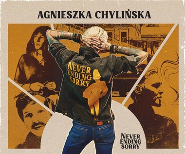 Agnieszka Chylińska "Never Ending Sorry": Mocno i szczerze