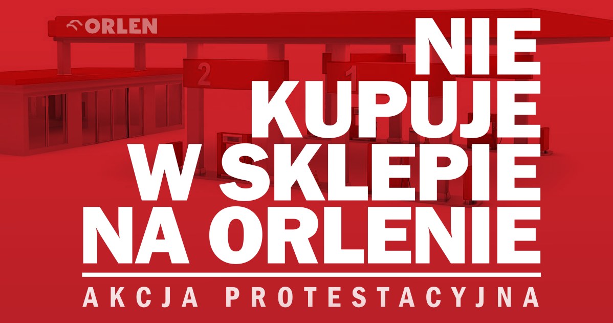 Akcja ,,Nie kupuje na Orlenie" (pisownia oryginalna) /BlokujemyOrlen.pl, strona na Facebooku /materiały prasowe