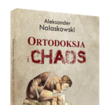 Aleksander Nalaskowski, Ortodoksja i chaos