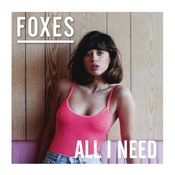 Foxes: -All I Need