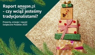 Amazon.pl sprawdził, czy Polacy są tradycjonalistami w kwestii świąt, prezentów, emocji i zmieniających się tradycji świątecznych