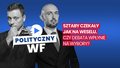 "Polityczny WF": Najlepsza debata? Na pewno najdłuższa. Jak wpłynie na wybory?