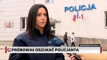 "Wydarzenia": Próbował oszukać policjanta