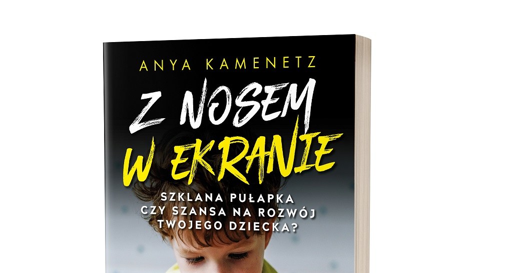 Anya Kamenetz - pisarka specjalizująca się w temacie nowych technologii i edukacji pokazuje, jak zachować równowagę między technologią a prawdziwym życiem oraz jak wychować dzieci w epoce cyfrowej /materiały prasowe