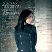 Dolores O'Riordan: -Are You Listening?