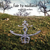 Fair To Midland: -Arrows And Anchors