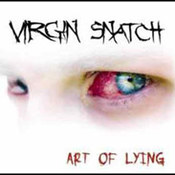 Virgin Snatch: -Art Of Lying