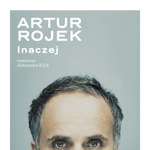 Artur Rojek: Przekraczaj samego siebie