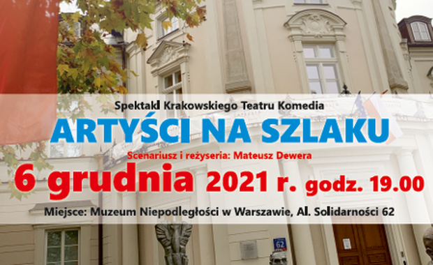 "Artyści na Szlaku". Streaming spektaklu w Muzeum Niepodległości